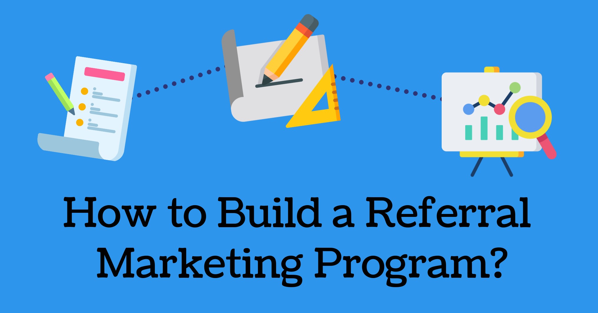 How to Create a Referral Program That Works