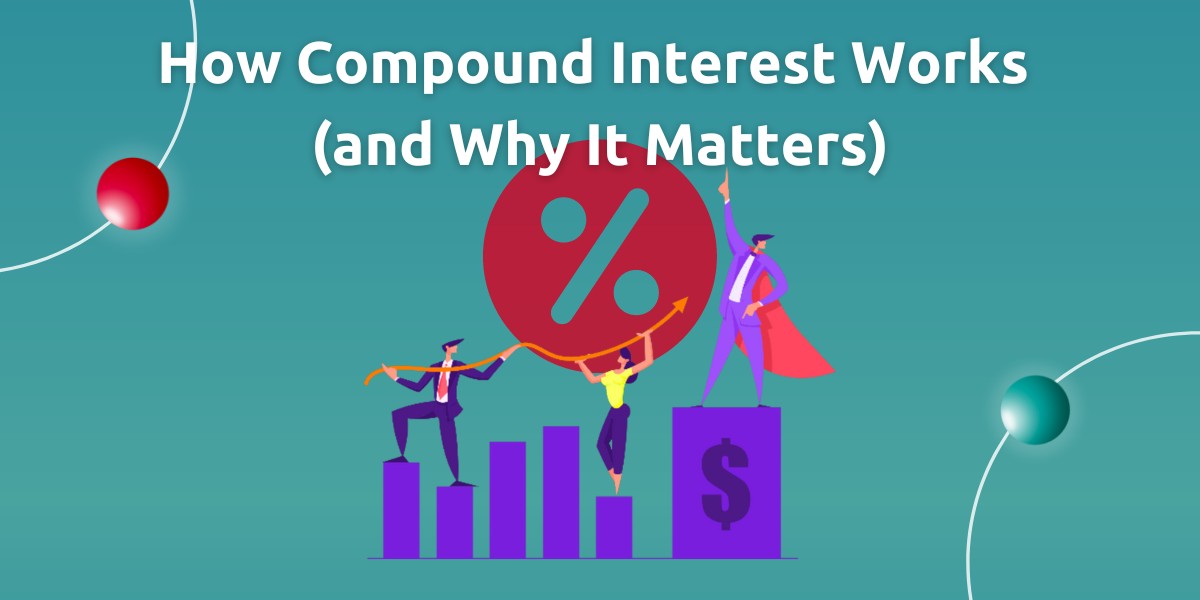 What is Compound Interest and Why It Matters