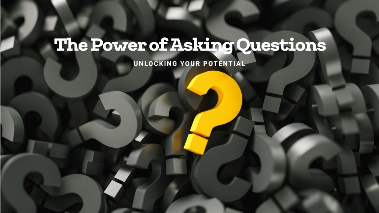 The Power of Asking Better Questions